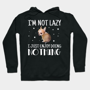 I'm Not Lazy I Just Enjoy Doing Nothing Chihuahua Hoodie